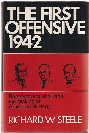 Bild des Verkufers fr The First Offensive 1942: Roosevelt, Marshall, and the Making of American Strategy zum Verkauf von Sweet Beagle Books