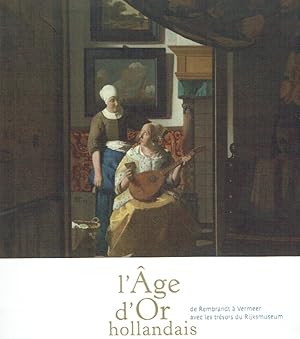 Image du vendeur pour L Age d Or hollandais de Rembrandt  Vermeer avec les trsors du Rijksmuseum. Pinacothque de Paris, 7.octobre 2009 -7.fvrier 2010. mis en vente par Antiquariat Bernhardt