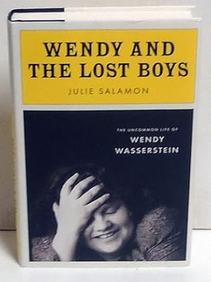 Wendy and the Lost Boys: The Uncommon Life of Wendy Wasserstein