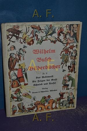 Bild des Verkufers fr Wilhelm Busch Bilderbcher Nr. 9 : Das Rabennest, Die Folgen der Kraft, Schmied und Teufel. zum Verkauf von Antiquarische Fundgrube e.U.