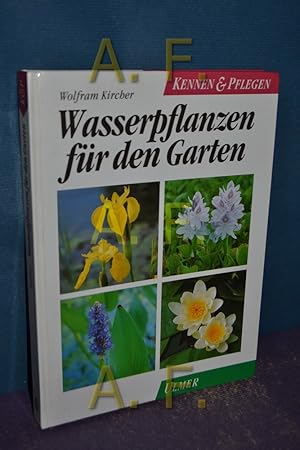 Seller image for Wasserpflanzen fr den Garten : die besten Sumpf- und Wasserpflanzen fr den Gartenteich , 8 Tabellen zur Pflanzenauswahl. for sale by Antiquarische Fundgrube e.U.