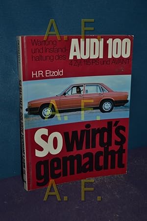 Imagen del vendedor de So wird's gemacht / Wartung und Instandhaltung des Audi 100. Avant, 2,0 l/85 kW/115 PS / Hans-Rdiger Etzold a la venta por Antiquarische Fundgrube e.U.