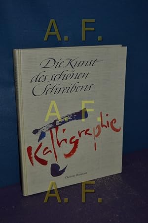 Bild des Verkäufers für Die Kunst des schönen Schreibens : Kalligraphie. zum Verkauf von Antiquarische Fundgrube e.U.