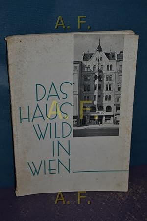 Immagine del venditore per Das haus Wild in Wien, 1816-1936. // Stammtafel fehlt venduto da Antiquarische Fundgrube e.U.