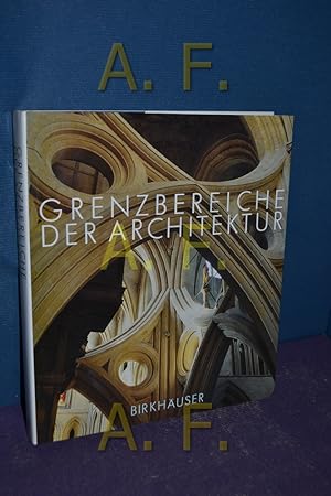 Bild des Verkufers fr Grenzbereiche der Architektur : [Festschrift Adolf Reinle]. zum Verkauf von Antiquarische Fundgrube e.U.