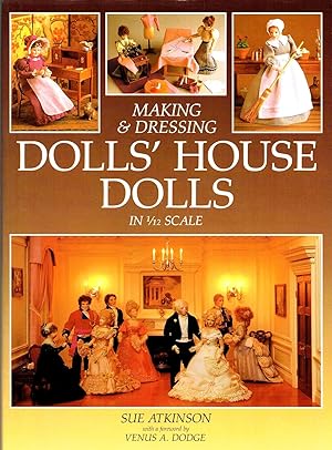 Making & Dressing Dolls' House Dolls : In 1/12 Scale :