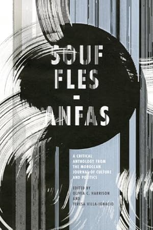 Immagine del venditore per Souffles-Anfas : A Critical Anthology from the Moroccan Journal of Culture and Politics venduto da GreatBookPrices