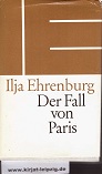 Der Fall von Paris : Roman. Ilja Ehrenburg. [Aus d. Russ. von Ingeborg Schröder]