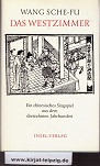 Immagine del venditore per Das Westzimmer : e. chines. Singspiel aus d. 13. Jh. in dt. Nachdichtung nach d. chines. Urtexten d. Wang She-Fu u.d. Guan Han-Tsching von Vincenz Hundhausen. [Hrsg. von Ernst Schwarz] venduto da Kirjat Literatur- & Dienstleistungsgesellschaft mbH