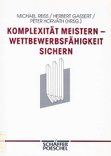 Komplexität meistern - Wettbewerbsfähigkeit sichern. Michael Reiss . (Hrsg.)