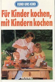 Seller image for Fr Kinder kochen, mit Kindern kochen. for sale by Kirjat Literatur- & Dienstleistungsgesellschaft mbH