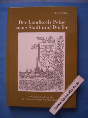 Seller image for Der Landkreis Peine, seine Stadt und Drfer. von. Mit Federzeichn. von Wilhelm Krieg for sale by Antiquariat BehnkeBuch