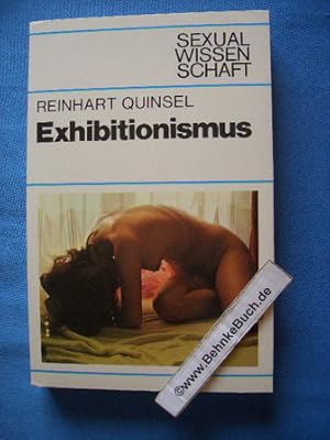 Bild des Verkufers fr Exhibitionismus. Sexualwissenschaft. [Aus d. Amerikan. bertr. von Jochen Wilkat], Sexualwissenschaft zum Verkauf von Antiquariat BehnkeBuch