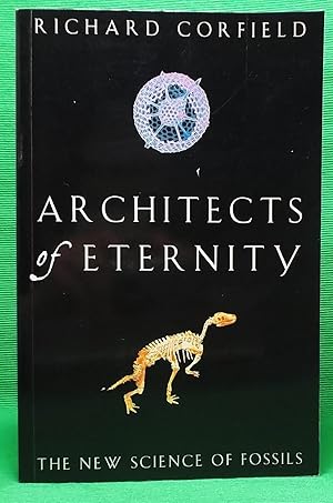 Bild des Verkufers fr Architects of Eternity: The New Science of Fossils zum Verkauf von Wormhole Books