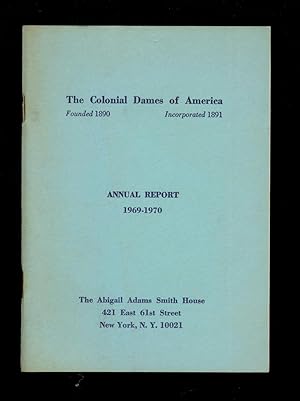 Bild des Verkufers fr Colonial Dames of America: Annual Report 1969-1970 zum Verkauf von Ramblin Rose Books