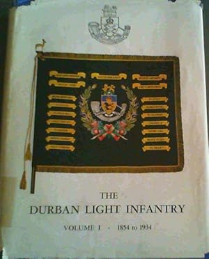 The Durban Light Infantry - Volume 1 1854 to 1934