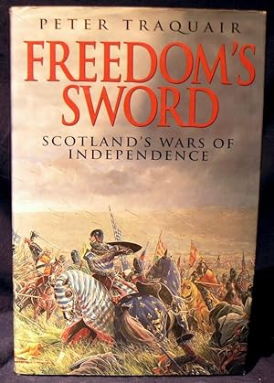 Immagine del venditore per Freedom's Sword: Scottish Wars of Independence venduto da powellbooks Somerset UK.