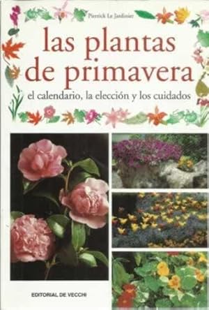 Image du vendeur pour Las plantas de primavera. El calendario, la eleccin y los cuidados mis en vente par Librera Cajn Desastre