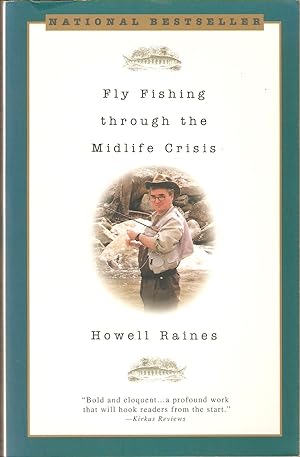 Seller image for FLY FISHING THROUGH THE MIDLIFE CRISIS. By Howell Raines. for sale by Coch-y-Bonddu Books Ltd