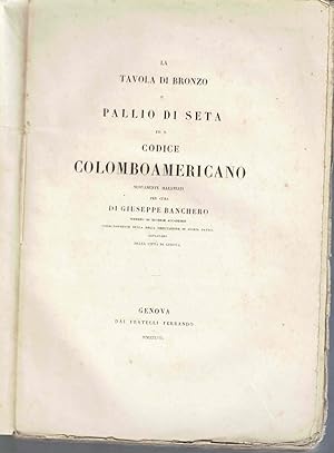 Seller image for La Tavola di bronzo il pallio di seta ed il codice colomboamericano for sale by AU SOLEIL D'OR Studio Bibliografico