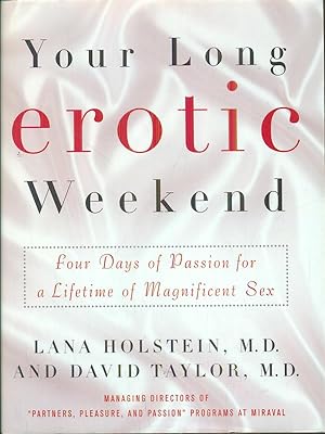 Bild des Verkufers fr Your Long Erotic Weekend: Four Days of Passion for a Lifetime of Magnificent Sex zum Verkauf von Librodifaccia