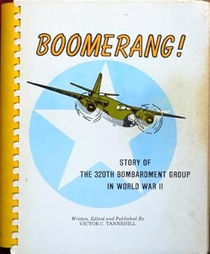 Imagen del vendedor de Boomerang! The Story of the 320th Bombardment Group in World War II a la venta por Martin Bott Bookdealers Ltd