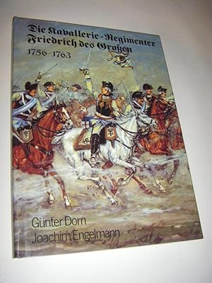 Immagine del venditore per Die Kavallerie-Regimenter Friedrich des Groen 1756 - 1763 venduto da Versandantiquariat Rainer Kocherscheidt