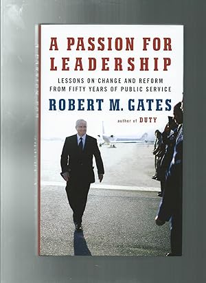 A PASSION FOR LEADERSHIP: Lessons on Change and Reform from Fifty Years of Public Service