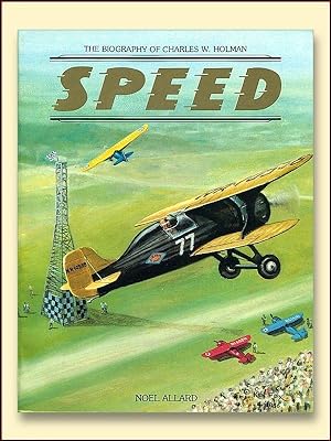 Speed: The Biography of Charles W. Holman
