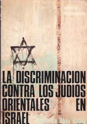 Seller image for La discriminacin de los judos orientales en Israel for sale by SOSTIENE PEREIRA