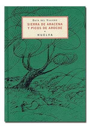 Imagen del vendedor de Gua del viajero. Sierra de Aracena y Picos de Aroche. (Huelva). a la venta por Librera Berceo (Libros Antiguos)