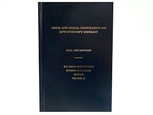 Legal and Moral Constraints On Low-Intensity Conflict: International Law Studies Volume 67