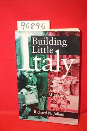 Immagine del venditore per Building Little Italy: Philadelphia's Italians Before Mass Migration venduto da Princeton Antiques Bookshop