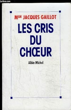 Bild des Verkufers fr LES CRIS DU CHOEURS zum Verkauf von Le-Livre