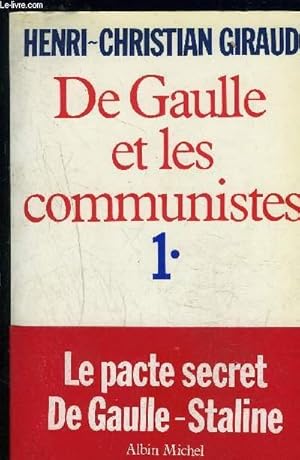 Seller image for DE GAULLE ET LES COMMUNISTES- TOME 1 for sale by Le-Livre