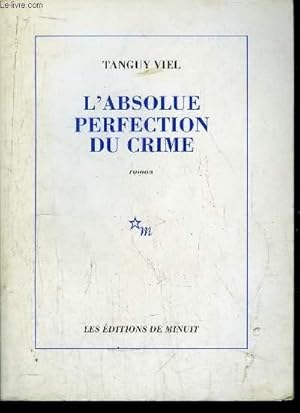 Image du vendeur pour L'ABSOLUE PERFECTION DU CRIME mis en vente par Le-Livre