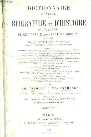 Seller image for DICTIONNAIRE GENERAL DE BIOGRAPHIE ET D'HISTOIRE DE MYTHOLOGIE, DE GEOGRAPHIE ANCIENNE ET MODERNE COMPAREE, DES ANTIQUITES ET DES INSTITUTIONS GRECQUE, ROMAINES, FRANCAISES ET ETRANGERES - 3eme edition - premire partie for sale by Le-Livre