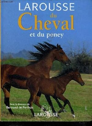 Bild des Verkufers fr LAROUSSE DU CHEVAL ET DU PONEY. zum Verkauf von Le-Livre