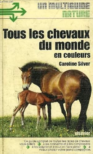 Seller image for UN MULTI GUIDE NATURE - TOUS LES CHEVAUX DU MONDE EN COULEURS. for sale by Le-Livre