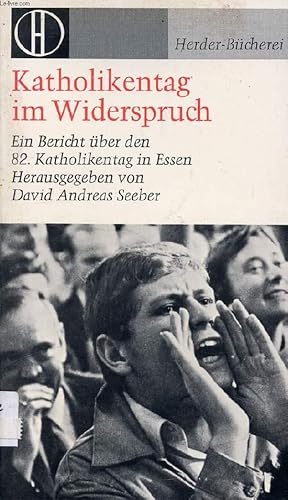 Seller image for KATHOLIKENTAG IM WIDERSPRUCH, Ein Bericht ber den 82. Katholikentag in Essen for sale by Le-Livre