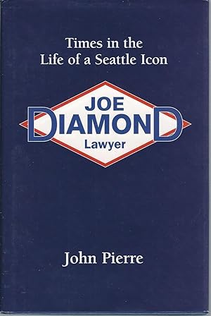 Image du vendeur pour Times in the Life of a Seattle Icon Joe Diamond Lawyer mis en vente par Turn-The-Page Books