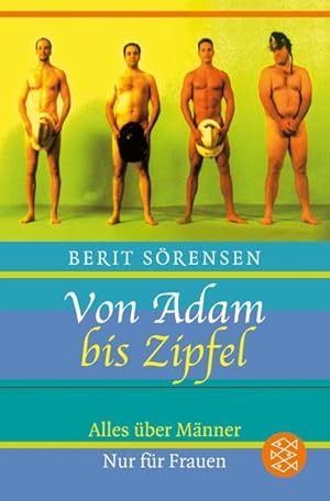 Von Adam bis Zipfel: Alles über Männer. Nur für Frauen