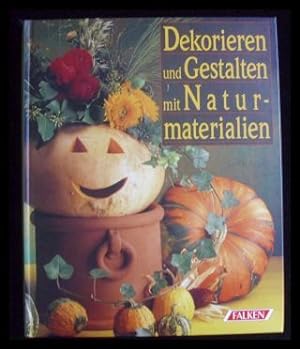 Seller image for Dekorieren und Gestalten mit Naturmaterialien for sale by ANTIQUARIAT Franke BRUDDENBOOKS