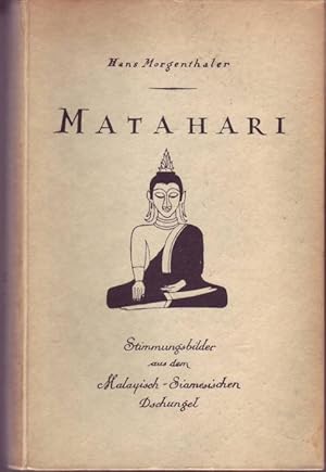 Imagen del vendedor de Matahari. Stimmungsbilder aus dem Malayisch-Siamesischen Dschungel. Mit 24 Federzeichnungen, nach Motiven aus siamesischen Buddhatempeln, vom Verfasser, a la venta por Graphem. Kunst- und Buchantiquariat