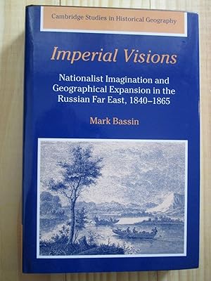 Seller image for Imperial Visions : Nationalist Imagination and Geographical Expansion in the Russian Far East, 1840-1865 / for sale by Expatriate Bookshop of Denmark