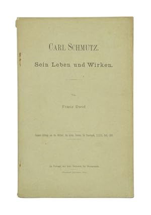 Bild des Verkufers fr Carl Schmutz. Seine Leben und Wirken. zum Verkauf von Versandantiquariat Wolfgang Friebes