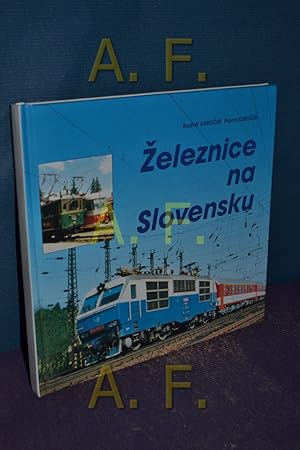 Bild des Verkufers fr Zeleznice na Slovensku zum Verkauf von Antiquarische Fundgrube e.U.