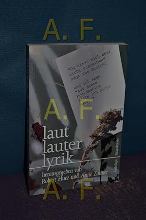 Imagen del vendedor de Laut lauter Lyrik : Anthologie. hrsg. von Robert Huez und Anne Zauner. Im Auftr. der Internationalen Erich-Fried-Gesellschaft fr Literatur und Sprache. [Attwenger .] a la venta por Antiquarische Fundgrube e.U.