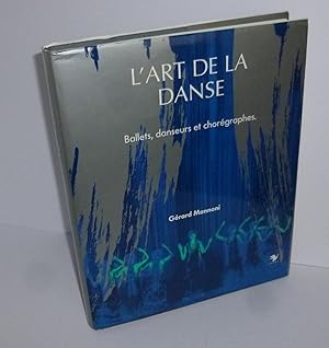 L'Art de la danse. Ballets, danseurs et chorégraphes. Josseline le Bourhis. Images et recherches ...