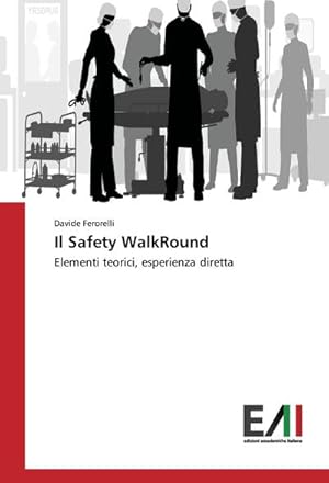 Immagine del venditore per Il Safety WalkRound : Elementi teorici, esperienza diretta venduto da AHA-BUCH GmbH